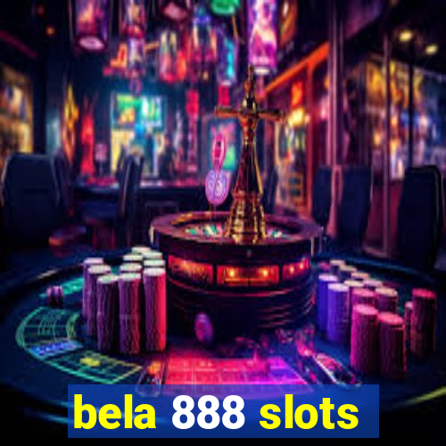 bela 888 slots